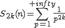 \displaystyle S_{2k}(n) = \sum_{p=1}^{+infty}\frac{1}{p^{2k}